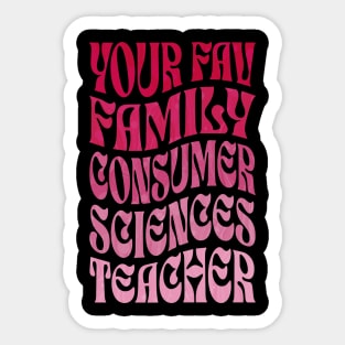 Your Fav Family Consumer Sciences Teacher Sticker